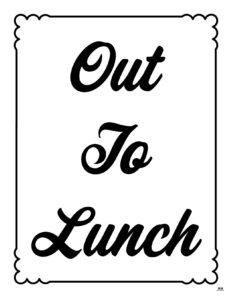 Out To Lunch Signs - 15 FREE Signs | Printabulls