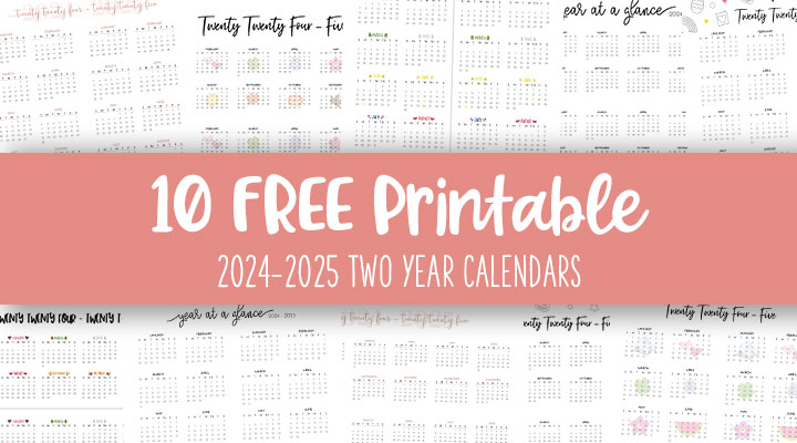 2024-2025 Two Year Calendars - 10 FREE Printables | Printabulls