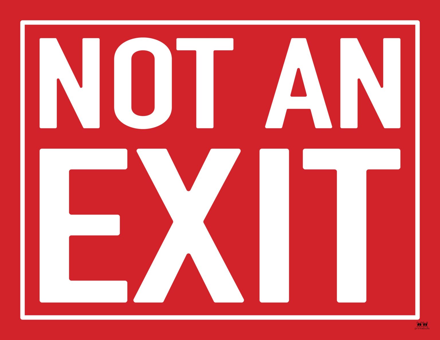 Not An Exit Signs - 10 FREE Signs | Printabulls