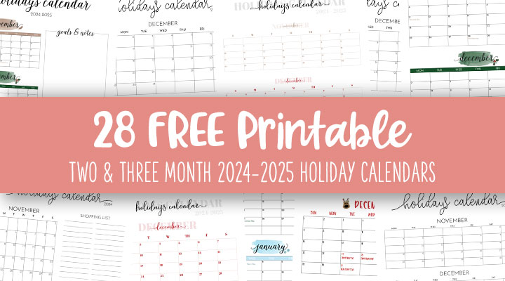 Printable-Two-And-Three-Month-2024-2025-Holiday-Calendars-Feature-Image